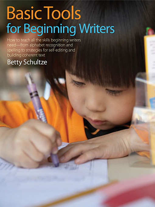 Title details for Basic Tools for Beginning Writers by Betty Schultze - Available